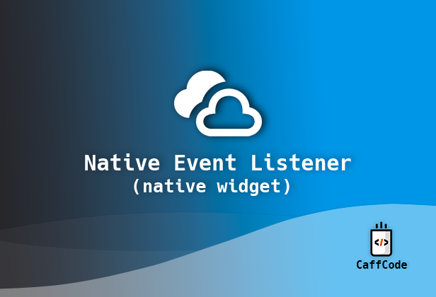 Native Event Listener Widget